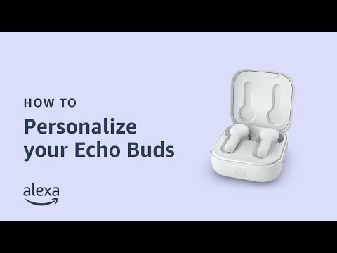 How to personalize your Echo Buds (2023 release) | Amazon Echo