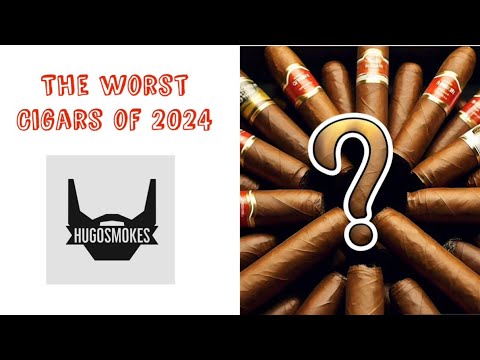 HUGOSMOKES List of the Worst Cigars of 2024