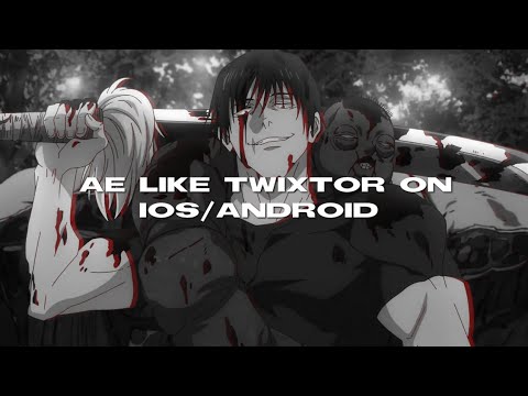 ae like anime twixtor on iOS/Android - time cut.