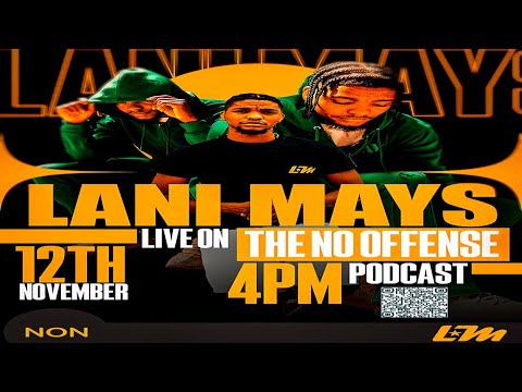 THE NO OFFENSE PODCAST - ARTIST WATCH INTERVIEW EXCLUSIVE -  LANI MAYS - NOV 12 2024