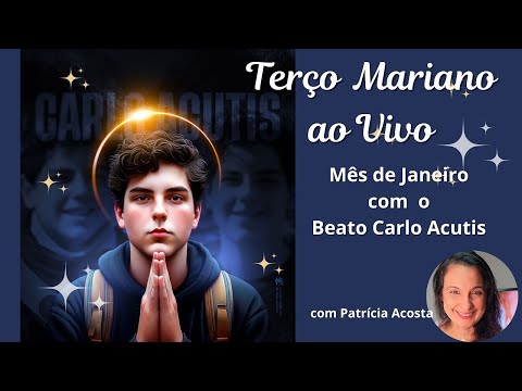 Santo Terço ao Vivo 08/01/25 TERÇO MARIANO - JANEIRO COM O BEATO CARLO ACUTIS