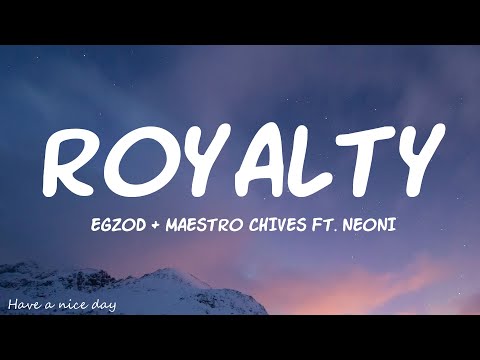 Egzod & Maestro Chives - Royalty (Lyrics) ft. Neoni