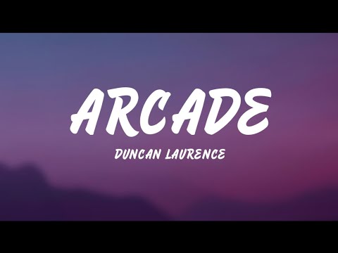 Duncan Laurence - Arcade (Lyrics)