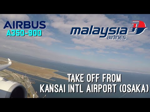 STUNNING Malaysia Airlines A350-900 Takeoff from Kansai International Airport (KIX)