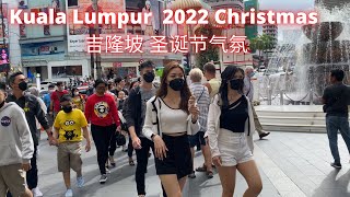 Kuala Lumpur  2022 Christmas 吉隆坡 圣诞节气氛#walkthrough #christmas