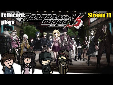 Fellacord Plays Danganronpa v3 (BLIND) - Stream 11