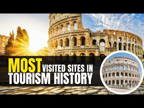 MOST visited sites in tourism history