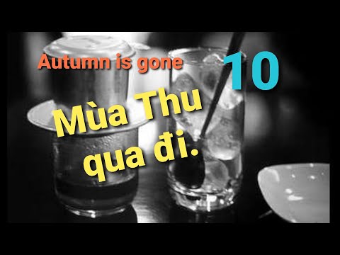 Cà phê phin #10 : Autumn is gone! -  Mùa Thu qua đi!