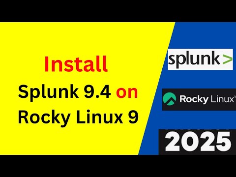 Unlock the Power of Splunk 9.4 on Rocky Linux 9 in 10 MINUTES! | Step by step guide | 2025