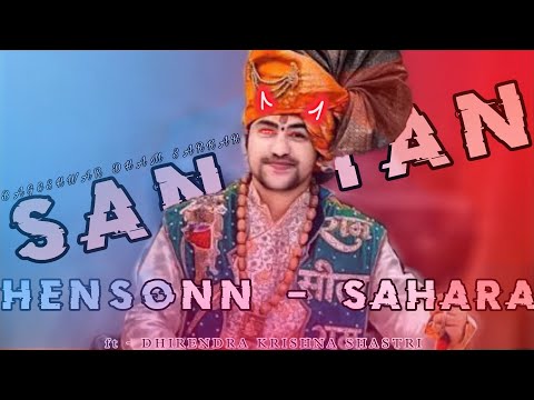 HENSONN_SAHARA ft - DHIRNDRA KRISHNA SHASTRI | Bageshwar Dham Sarkar | Sanatan | #viral #trending