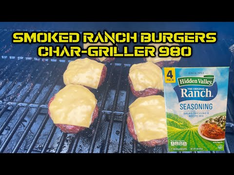 Ranch Burgers | Smoked Hidden Valley Ranch Burgers | Char-Griller 980 | Burger Recipe