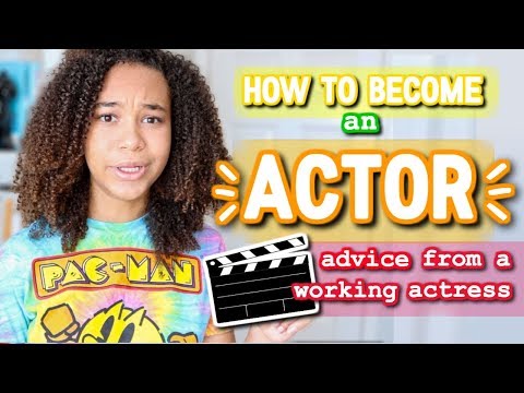 How to Become an Actor | Auditions, Agents, Advice + More