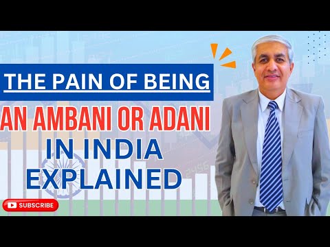 The Pain  Of Being An Ambani Or Adani In India Explained