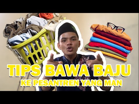 TIPS BAWA BAJU KE PESANTREN YANG EFISIEN ( untuk santri baru )