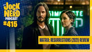 JAN 415: Matrix: Resurrections (2021) and Hawkeye Finale Reviews (12/28/21)