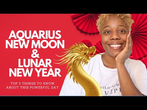 Aquarius New Moon February 9 - 10 2024 | What You need to Know | Lunar New Year