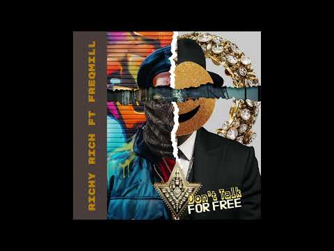 Richy Rich Ft FreQmill - Don't Talk For Free