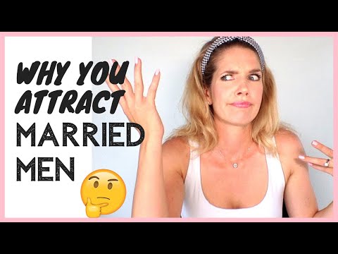 WHY YOU KEEP ATTRACTING MARRIED MEN | signs a married man is attracted to you