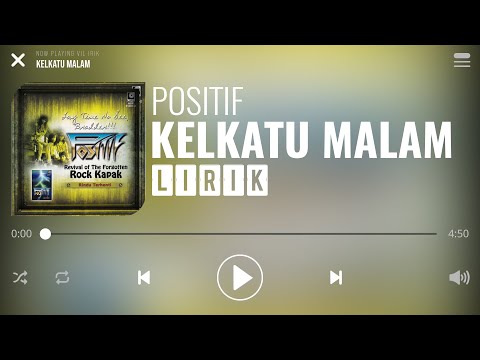 Positif - Kelkatu Malam [Lirik]