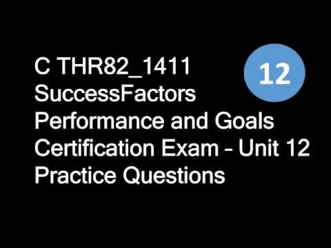 C THR82_1411 SuccessFactors Performance and Goals Certification Exam – Unit 12 Practice Questions