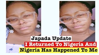 Nigeria Has Happened To Me After Japada - Reverse Japa Reality Hits