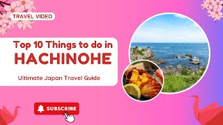 Top 10 Things to do in Hachinohe, Aomori Prefecture, Japan - Is Hachinohe Worth Visiting?