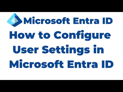 27. How to Configure User Settings in Microsoft Entra ID