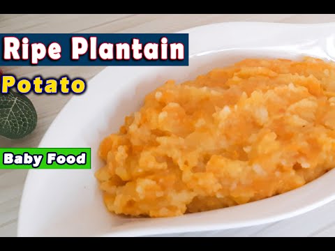 Weight Gain Baby and Toddler Recipe | Ripe Plantain Potato Baby Food | For 10months old plus Babies