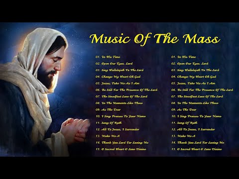 Best Catholic Offertory Songs For Mass - Music Of The Mass - Best Catholic Offertory Hymns For Mass