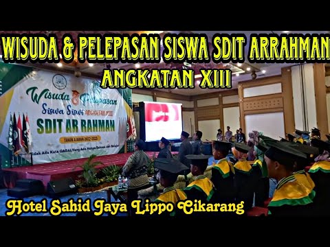 Wisuda Siswa SDIT Arrahman Angkatan XIII di Hotel Sahid Jaya Lippo Cikarang