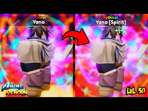 YANO [SPIRIT] LVL 50 MYTHICAL UNIT SHOWCASE - ANIME REBORN