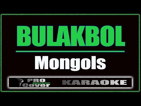 Bulakbol - Mongols (KARAOKE)