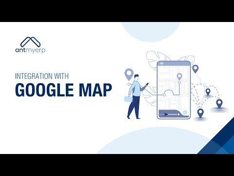 Learn How to integrate With Google Maps | AntMyERP- English