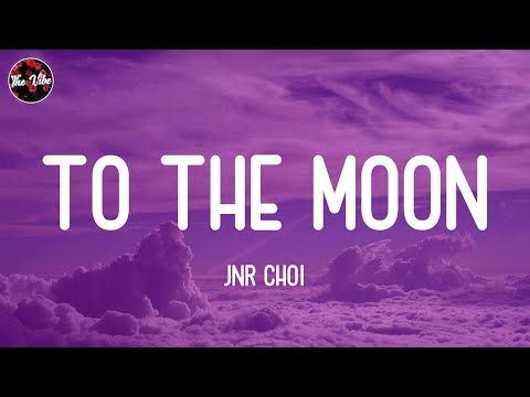 Jnr Choi - TO THE MOON (Lyrics)