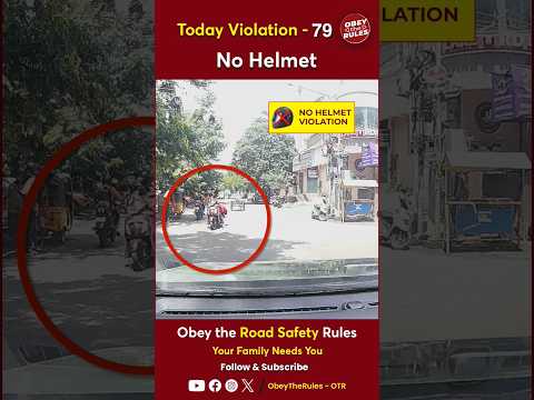 TODAY VIOLATION - 79 Wear Helmet For Your Safety #otr #obeytherules #chennaitrafficpolice