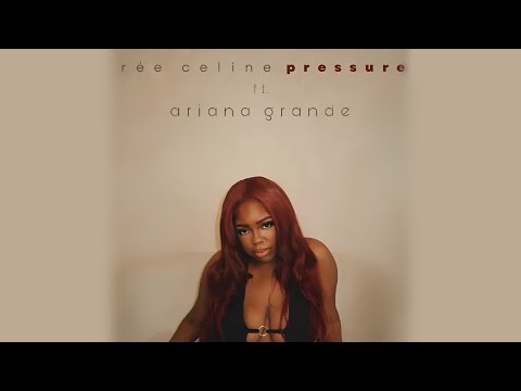 Rée Celine - Pressure ft. Ariana Grande (Audio)