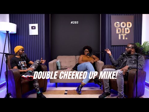 #285 - Double Cheeked Up Mike! - The Mics Are Open