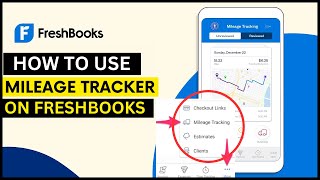 How to Use the FreshBooks Mileage Tracker Online 2023 | Best Mileage Tracking App