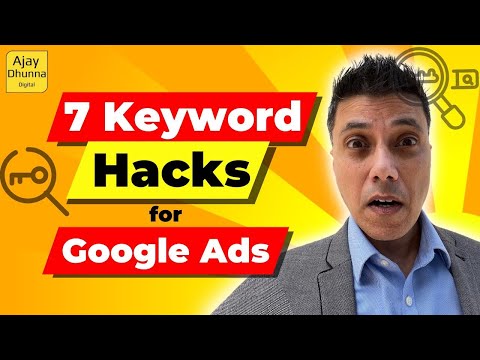 7 Keyword Hacks For Google Ads 2023 | Google Ads Keyword Research | Google Ads  By Ajay Dhunna