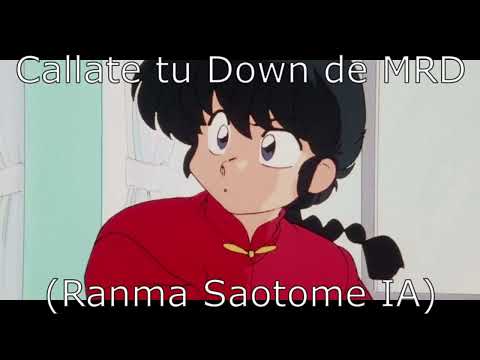 Callate tu Down de MRD (Ranma Saotome (chico) (1989) IA)