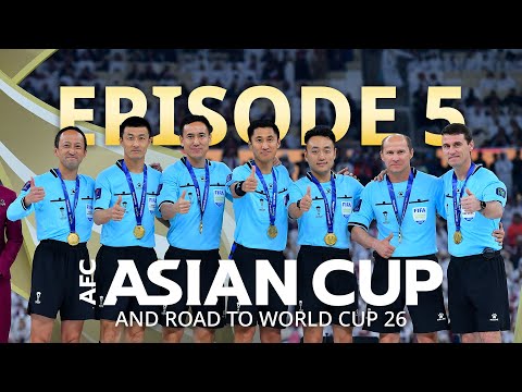 AFC Beyond The Field - Life as a Football Referee | Episode 5 - AFC Asian Cup™ and Road to FWC2026