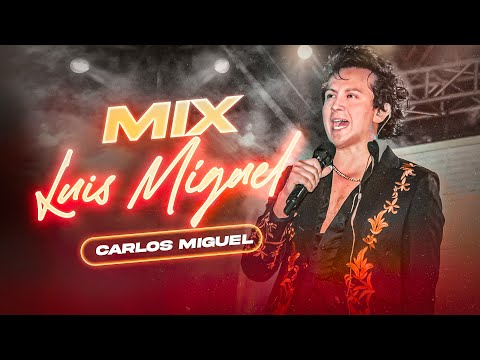 Carlos Miguel - Mix Luis Miguel