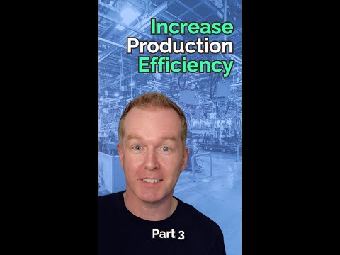 Essential Strategies for Increasing Production Efficiency - Part Three