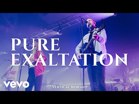 Vertical Worship - Pure Exaltation (Live)