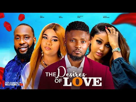 THE DESIRE FOR LOVE ~ MAURICE SAM, UCHE MONTANA, RAY EMODI, UJU OKOLI LATEST NIGERIAN MOVIES 2024