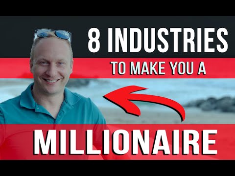 The 8 Industries Most Likely To Make You A Millionaire