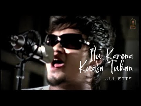 Juliette -  Itu Karena Kuasa Tuhan | Official Video