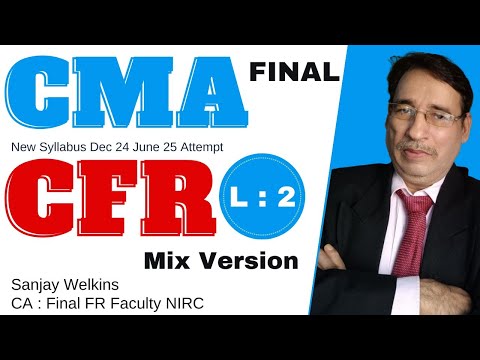 L -2 : CMA Final - CFR : Ch 1: Ind AS 103  - Part 2 |  CFR  by Sanjay Welkins