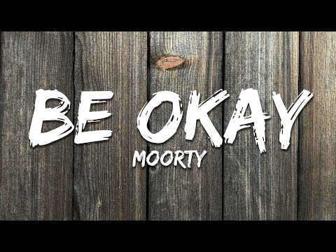 Moorty - Be Okay (Lyrics) feat. Lola Rhodes