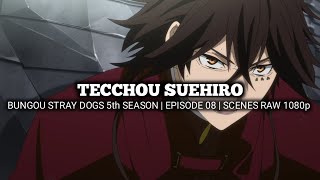 TECCHOU SUEHIRO SCENES | BUNGOU STRAY DOGS 5th Season | Episode 08 | Scenes RAW 1080p